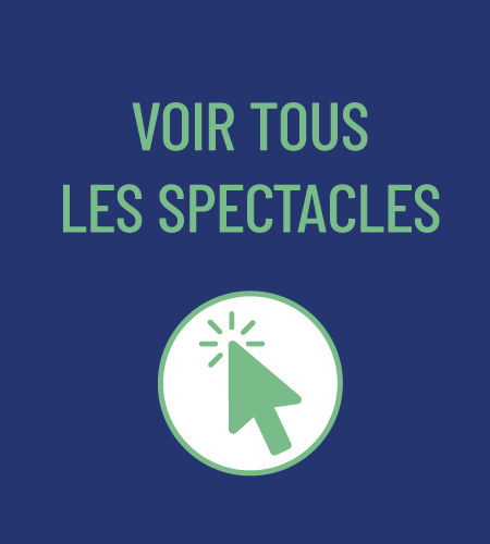 Voir tous les spectacles